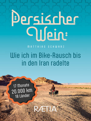 cover image of Persischer Wein. Wie ich im Bike-Rausch bis in den Iran radelte